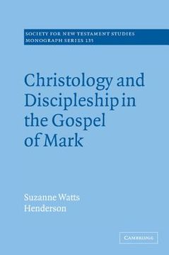 portada Christology and Discipleship in the Gospel of Mark Hardback (Society for new Testament Studies Monograph Series) (en Inglés)