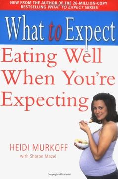 portada What to Expect: Eating Well When You're Expecting 