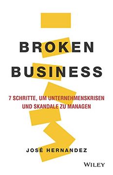 portada Broken Business 7 Schritte, um Unternehmenskrisen und Skandale zu Managen (en Alemán)