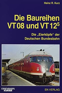 portada Die Baureihen vt 08 und vt 12. 5: Die "Eierköpfe" der Deutschen Bundesbahn (in German)