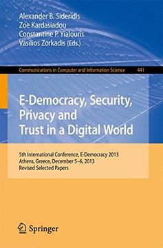 portada E-Democracy, Security, Privacy and Trust in a Digital World: 5th International Conference, E-Democracy 2013, Athens, Greece, December 5-6, 2013,. In Computer and Information Science) (in English)