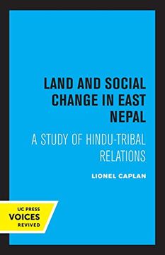 portada Land and Social Change in East Nepal: A Study of Hindu-Tribal Relations (en Inglés)