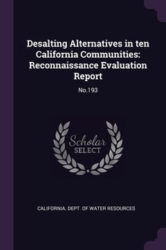 portada Desalting Alternatives in ten California Communities: Reconnaissance Evaluation Report: No.193 (in English)