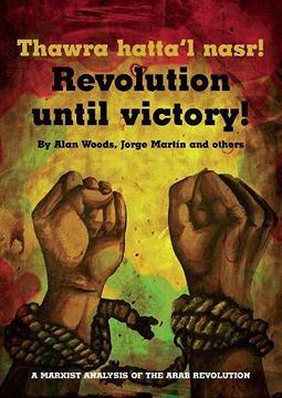 portada Revolution Until Victory! A Marxist Analysis of the Arab Revolution (en Inglés)