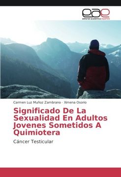 portada Significado De La Sexualidad En Adultos Jovenes Sometidos A Quimiotera: Cáncer Testicular