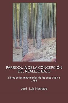 portada Parroquia de la Concepción del Realejo Bajo: Libros de los Matrimonios de los Años 1583 a 1799 (in Spanish)