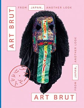 portada Art Brut From Japan, Another Look. Catalogo Della Mostra (Losanna, 30 Novembre 2018-28 Aprile 2019). Ediz. Francese e Inglese (en Inglés)