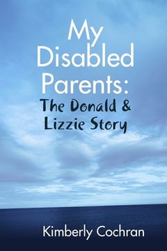 portada My Disabled Parents: The Donald & Lizzie Story (en Inglés)