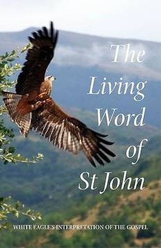 portada the living word of st john: white eagle's interpretation of the gospel