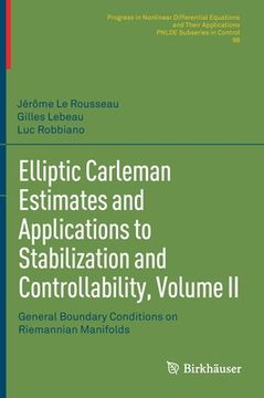 portada Elliptic Carleman Estimates and Applications to Stabilization and Controllability, Volume II: General Boundary Conditions on Riemannian Manifolds (en Inglés)