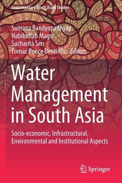 portada Water Management in South Asia: Socio-Economic, Infrastructural, Environmental and Institutional Aspects (en Inglés)
