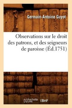portada Observations Sur Le Droit Des Patrons, Et Des Seigneurs de Paroisse (Éd.1751) (in French)