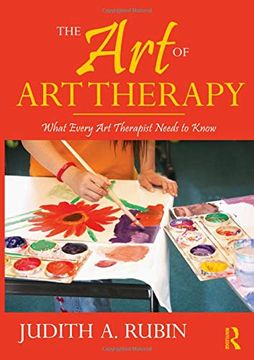 portada The art of art Therapy: What Every art Therapist Needs to Know (in English)