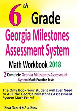portada 6th Grade Georgia Milestones Assessment System Math Workbook 2018: The Most Comprehensive Review for the Math Section of the Gmas Test (en Inglés)