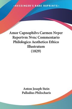 portada Amor Capnophilvs Carmen Nvper Repertvm Nvnc Commentario Philologico Aesthetico Ethico Illustratum (1829) (en Latin)