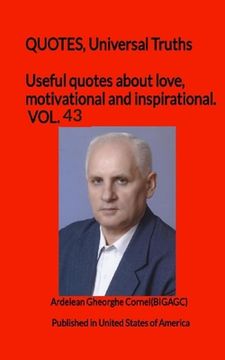 portada Useful quotes about love, motivational and inspirational. VOL.43: QUOTES, Universal Truths (en Inglés)