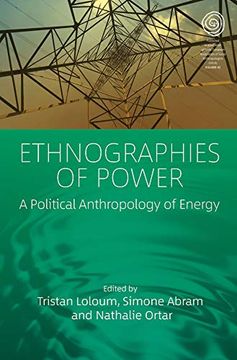 portada Ethnographies of Power: A Political Anthropology of Energy (Easa Series, 42) (en Inglés)