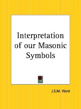 portada interpretation of our masonic symbols (en Inglés)