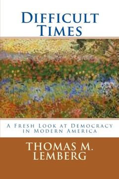 portada Difficult Times: A Fresh Look at Democracy in Modern America