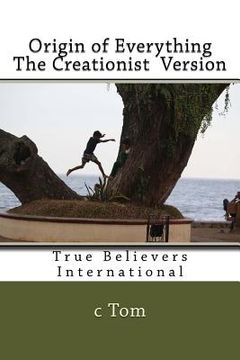 portada Origin of Everything - The Creationist Version (en Inglés)