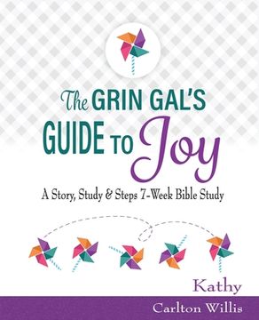 portada The Grin Gal's Guide to Joy: A Story, Study & Steps 7-Week Bible Study (en Inglés)