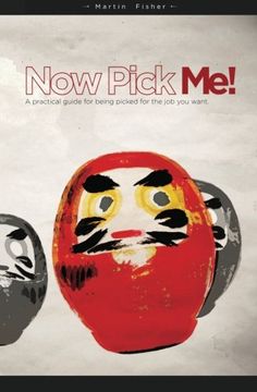 portada Now Pick Me! A Practical Guide for Being Picked for the job you Want (en Inglés)