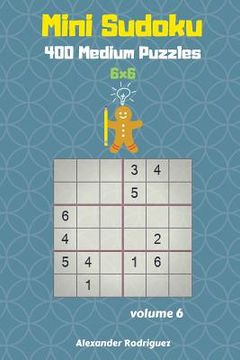 portada Mini Sudoku Puzzles - 400 Medium 6x6 vol. 6 (en Inglés)