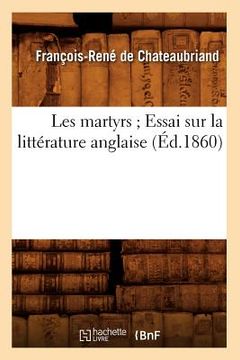 portada Les Martyrs Essai Sur La Littérature Anglaise (Éd.1860) (en Francés)