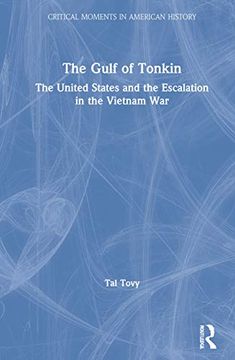 portada The Gulf of Tonkin: The United States and the Escalation in the Vietnam War