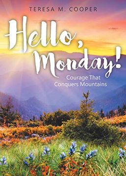 portada Hello, Monday! Courage That Conquers Mountains (en Inglés)