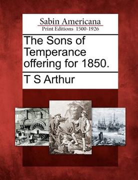 portada the sons of temperance offering for 1850. (en Inglés)