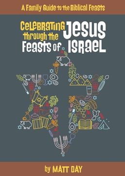 portada Celebrating Jesus Through the Feasts of Israel (en Inglés)