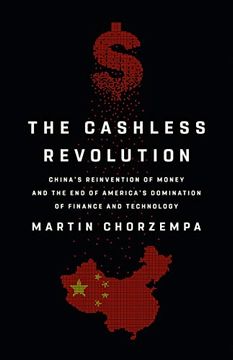 portada The Cashless Revolution: China'S Reinvention of Money and the end of America'S Domination of Finance and Technology 