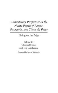 portada contemporary perspectives on the native peoples of pampa, patagonia, and tierra del fuego: living on the edge (in English)