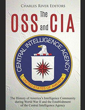 portada The oss and Cia: The History of America’S Intelligence Community During World war ii and the Establishment of the Central Intelligence Agency (en Inglés)