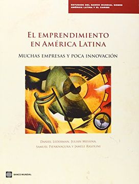 portada El Emprendimiento en America Latina: Muchas Empresas y Poca Innovacion de Daniel Lederman(World Bank Pubn) (in Spanish)