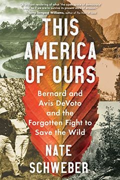 portada This America of Ours: Bernard and Avis Devoto and the Forgotten Fight to Save the Wild (en Inglés)