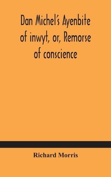 portada Dan Michel's Ayenbite of inwyt, or, Remorse of conscience.: In the Kentish dialect, 1340 A.D (en Inglés)