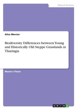 portada Biodiversity Differences between Young and Historically Old Steppe Grasslands in Thuringia (en Inglés)