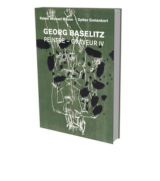 portada Georg Baselitz: Peintre - Graveur iv (in English)
