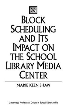 portada Block Scheduling and its Impact on the School Library Media Center (en Inglés)