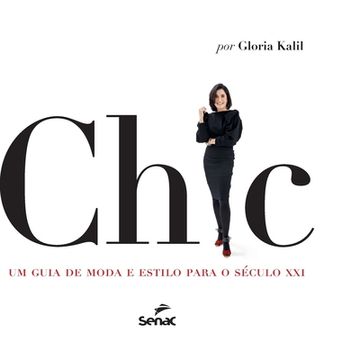 portada Chic: Um Guia de Moda E Estilo Para O Seculo XXI (en Portugués)