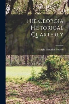 portada The Georgia Historical Quarterly; 1 (en Inglés)