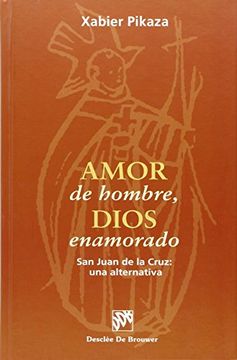 portada Amor de Hombre, Dios Enamorado. San Juan de la Cruz: Una Alternativa (in Spanish)