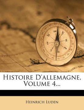 portada Histoire D'Allemagne, Volume 4... (en Francés)