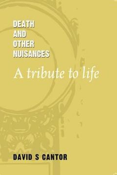 portada Death and other Nuisances: A Tribute to Life (en Inglés)