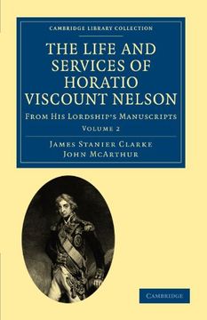 portada The Life and Services of Horatio Viscount Nelson 3 Volume Set: The Life and Services of Horatio Viscount Nelson - Volume 2 (Cambridge Library Collection - Naval and Military History) (en Inglés)