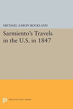 portada Sarmiento's Travels in the U. Sa In 1847 (Princeton Legacy Library) (en Inglés)