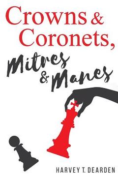 portada Crowns & Coronets, Mitres & Manes (en Inglés)