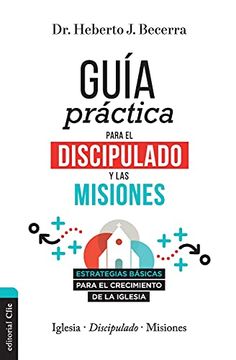 portada Guía Práctica Para el Discipulado y las Misiones: Estrategias Básicas Para el Crecimiento de la Iglesia (in Spanish)